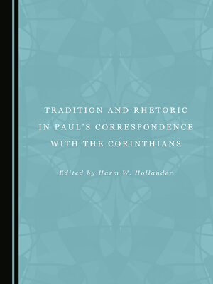 cover image of Tradition and Rhetoric in Paul's Correspondence with the Corinthians
